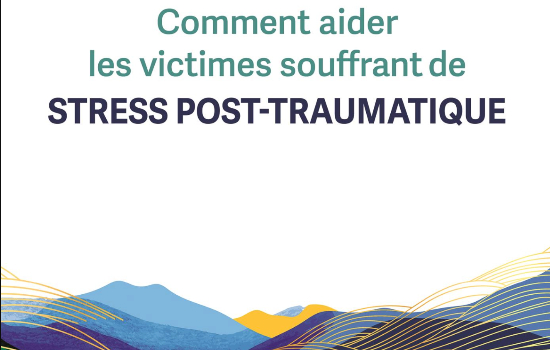 Comment aider les victimes souffrant de stress post-traumatique