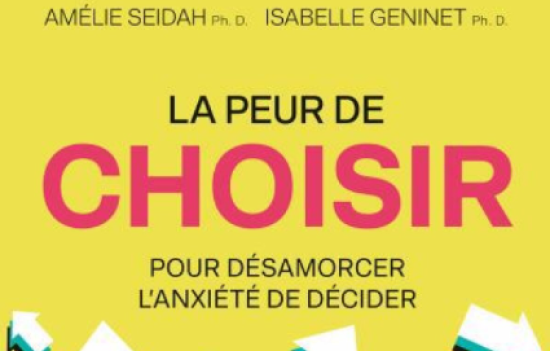 La peur de choisir : Pour désamorcer l’anxiété de décider