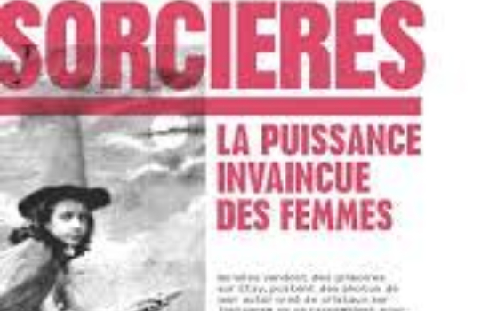 Sorcières; La puissance invaincue des femmes