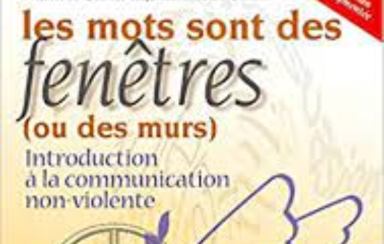 Les mots sont des fenêtres (ou des murs); Introduction à la communication non-violente