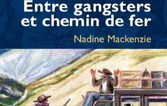 Entre gangsters et chemin de fer/Nadine Mackenzie