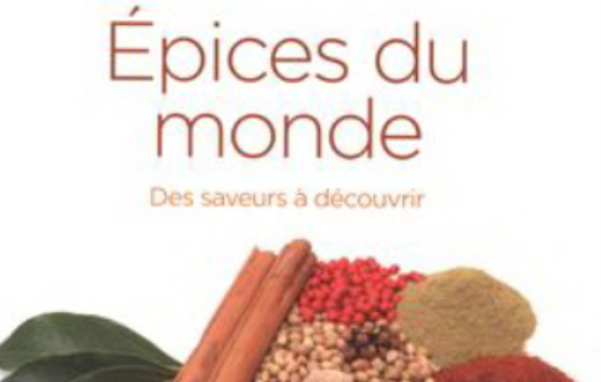 Épices du monde Des saveurs à découvrir/Marie-Christie Gareau