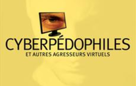 Cyberpédophiles et autres agresseurs virtuels