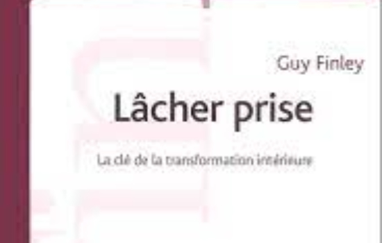 Lâcher prise La clé de la transformation intérieure