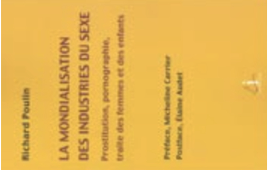 La mondialisation des industries du sexe : prostitution, pornographie, traite des femmes et des enfants / Richard Poulin ; préface par Micheline Carrier ; postface par Élaine Audet