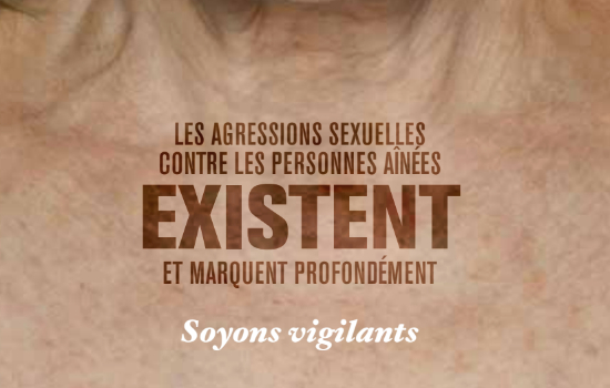 Les agressions sexuelles contre les personnes aînées existent et marquent profondément - Soyons vigilants