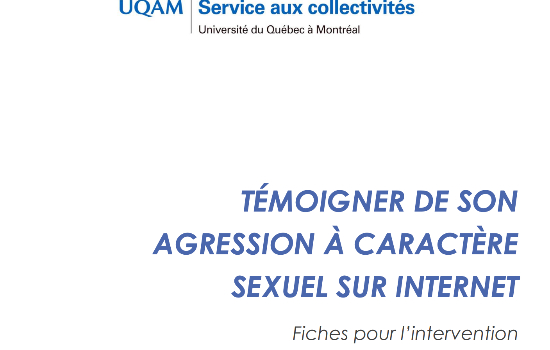 TÉMOIGNER DE SON AGRESSION À CARACTÈRE SEXUEL SUR INTERNET. FICHES POUR L'INTERVENTION.