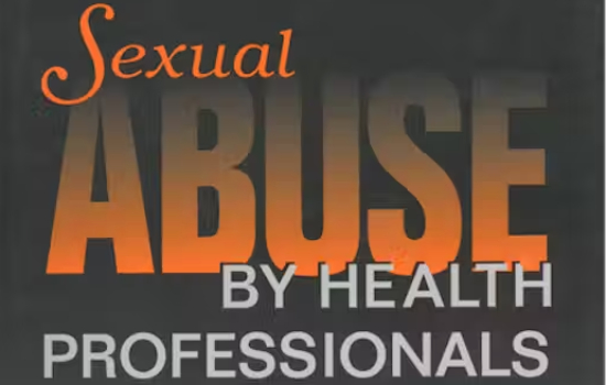 Sexual Abuse by Health Professionals: A Personal Search for Meaning and Healing (in English)