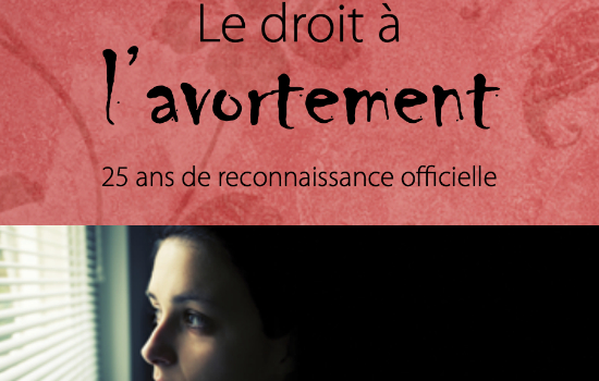 Le droit à l'avortement - 25 ans de reconnaissance officielle