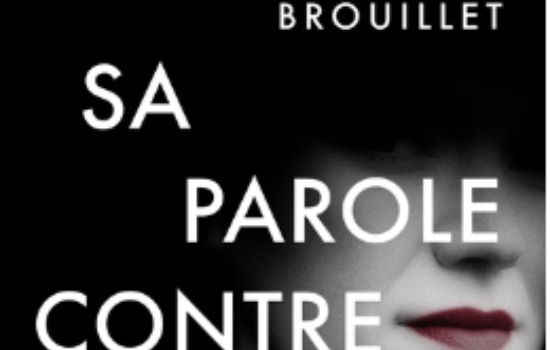 Sa parole contre la mienne : roman / Chrystine Brouillet