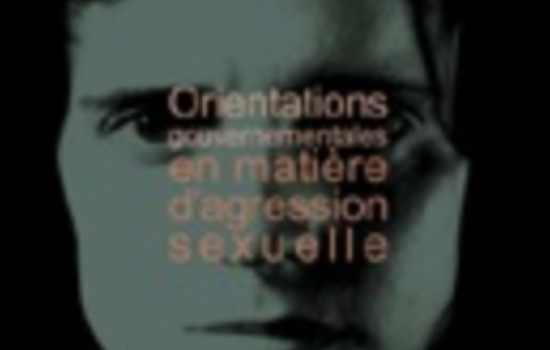 Orientations gouvernementales en matière d'agression sexuelle Orientations ministérielles