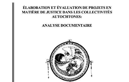 Élaboration et évaluation de projets en matière de justice dans les collectivités autochtones : analyse documentaire / Don Clairmont et Rick Linden.