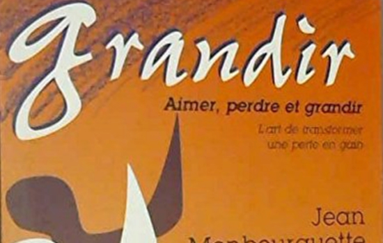 Grandir : aimer, perdre et grandir  (Nouv. éd. rev. et augm.)