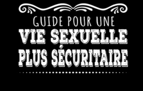 Guide pour une vie sexuelle plus sécuritaire