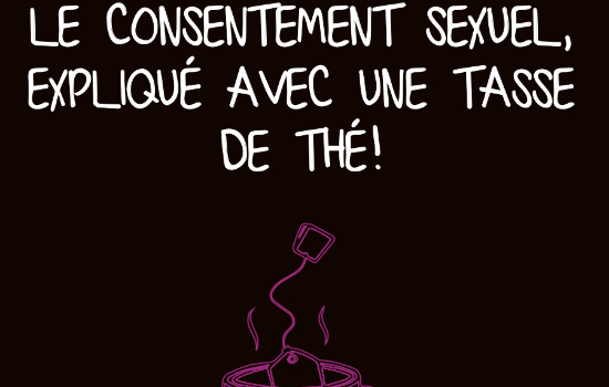 Le consentement sexuel expliqué avec une tasse du thé