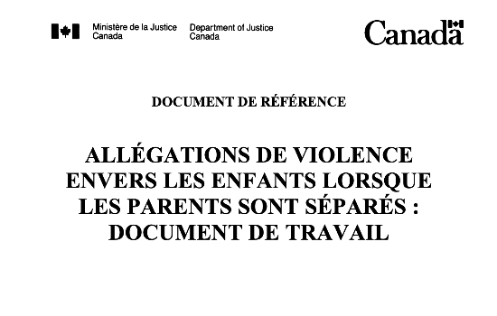 DOCUMENT DE RÉFÉRENCE ALLÉGATIONS DE VIOLENCE ENVERS LES ENFANTS LORSQUE LES PARENTS SONT SÉPARÉS : DOCUMENT DE TRAVAIL