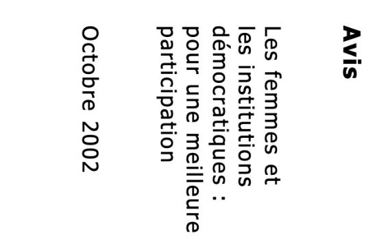 Les femmes et les institutions démocratiques : pour une meilleure participation [Conseil du statut de la femme ; cet avis a été coordonné à la Direction de la recherche et de l'analyse ; recherche et rédaction, Lucie Desrochers]