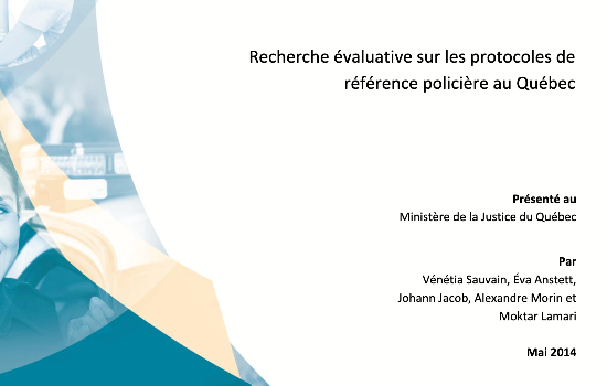 Recherche évaluative sur les protocoles de référence policière au Québec : rapport final